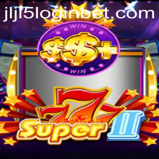 Unlocking the Thrills of Super777II: A Comprehensive Guide to JLJL5 Login and Gameplay